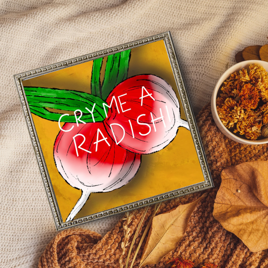 'Cry Me A Radish!'